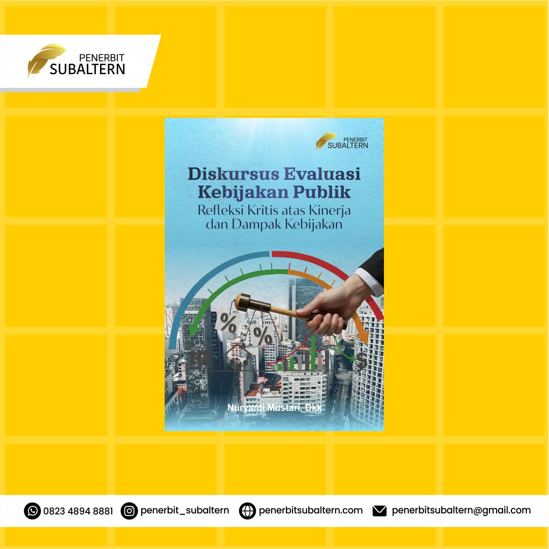 DISKURSUS EVALUASI KEBIJAKAN PUBLIK;  Refleksi Kritis atas Kinerja dan Dampak Kebijakan